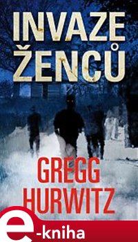 Levně Invaze Ženců - Gregg Hurwitz