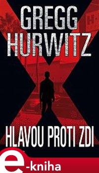 Levně Hlavou proti zdi - Gregg Hurwitz