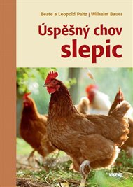 Úspěšný chov slepic - Wilhelm Bauer, Beate Peitz, Leopold Peitz