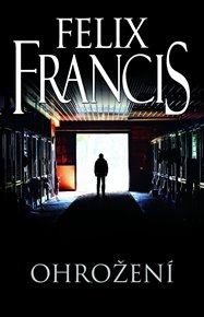 Ohrožení - Felix Francis