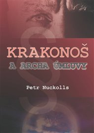 Krakonoš a archa úmluvy - Petr Nuckolls