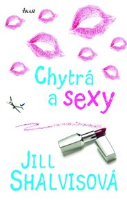 Chytrá a sexy - Jill Shalvisová
