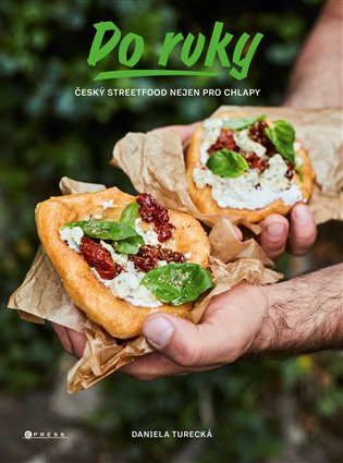 Do ruky: Český Streetfood nejen pro chlapy - Daniela Turecká