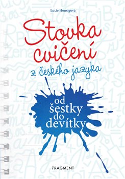 Levně Stovka cvičení z českého jazyka od šestky do devítky - Lucie Honsigová