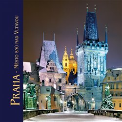 Praha - Město snů nad Vltavou - Roman Neugebauer