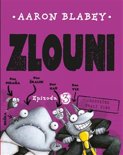 Levně Zlouni 3. Chlupáček vrací úder - Aaron Blabey