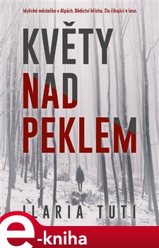 Levně Květy nad peklem - Ilaria Tuti