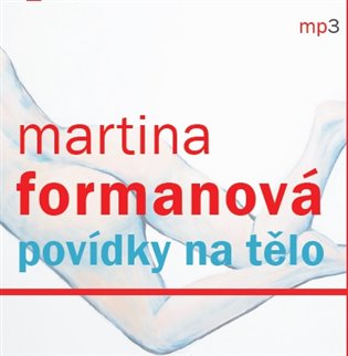 Povídky na tělo - Martina Formanová