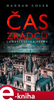 Levně Čas zrádců. Cambridgeská pětka - Hannah Coler
