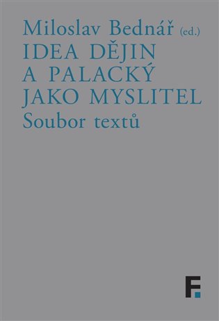 Idea dějin a Palacký jako myslitel