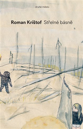 Střelné básně - Roman Krištof