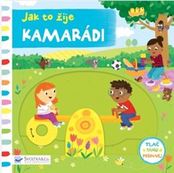 Levně Jak to žije - Kamarádi. Tlač, táhni, posouvej
