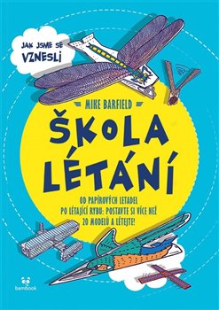 Levně Škola létání. Jak jsme se vznesli - Mike Barfield