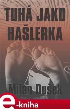 Levně Tuhá jako hašlerka - Milan Dušek e-kniha