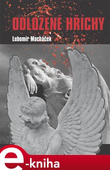 Levně Odložené hříchy - Lubomír Macháček e-kniha