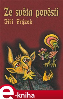 Levně Ze světa pověstí - Jiří Frýzek e-kniha