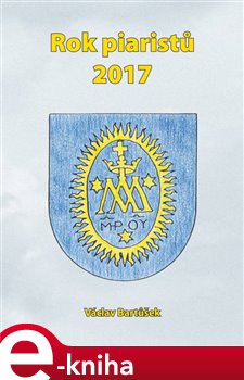 Levně Rok piaristů 2017 - Václav Bartůšek e-kniha