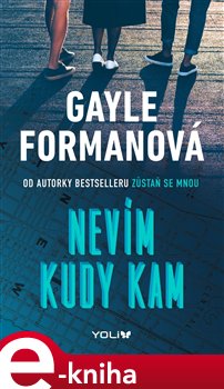 Levně Nevím kudy kam - Gayle Formanová