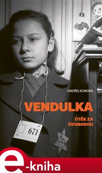 Levně Vendulka. Útěk za svobodou - Ondřej Kundra