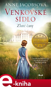 Levně Zlaté časy. Venkovské sídlo - Anne Jacobsová