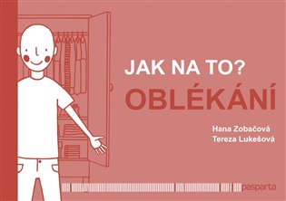 Jak na to? Oblékání - Hana Zobačová