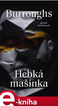 Levně Hebká mašinka - William Seward Burroughs e-kniha