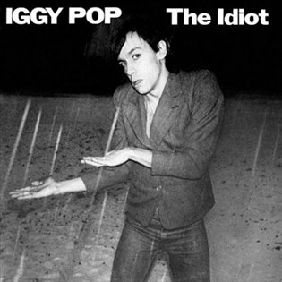 Iggy Pop: The Idiot LP - Iggy Pop