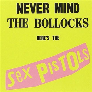 Sex Pistols: Never Mind The Bollocks LP - Sex Pistols