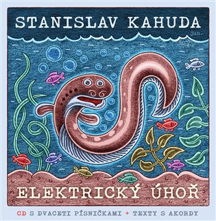 Elektrický úhoř - Stanislav Kahuda
