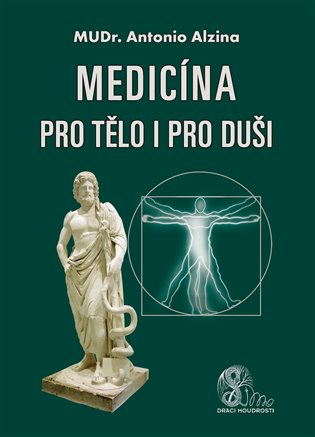 Medicína pro tělo i pro duši - Antonio Alzina