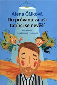 Do průvanu za uši tatínci se nevěší - Alena Čálková