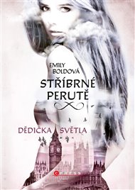 Stříbrné perutě: Dědička světla - Emily Boldová