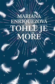 Tohle je moře - Mariana Enríquezová