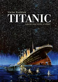 Titanic: Nikdo nechtěl uvěřit - Václav Králíček