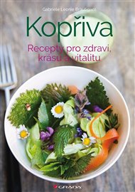 Kopřiva: Recepty pro zdraví, krásu a vitalitu - Leonie Gabriele Bräutigam