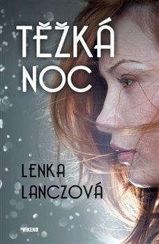 Levně Těžká noc - Lenka Lanczová