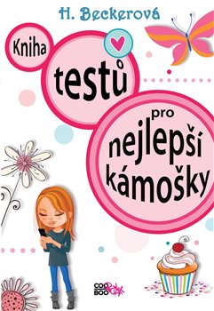 Levně Kniha testů pro nejlepší kámošky - Helaine Beckerová
