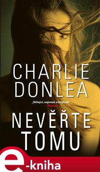 Levně Nevěřte tomu - Charlie Donlea