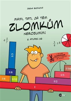 Levně Mami, tati, já těm zlomkům nerozumím - 2. stupeň ZŠ - Irena Budínová