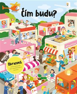 Levně Čím budu? - Jana Sedláčková