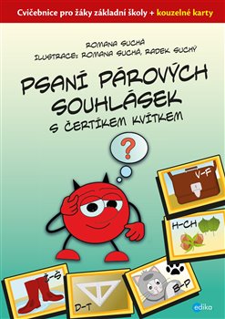 Levně Psaní párových souhlásek s čertíkem Kvítkem. Cvičebnice pro žáky základní školy + kouzelné karty - Romana Suchá