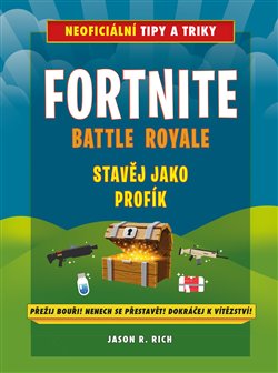 Levně Fortnite Battle Royale: Stavěj jako profík! - Jason R. Rich