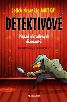 Levně Detektivové – Případ ukradených diamantů - Daniel Kenney, Emily Boever