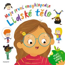 Levně Moje první encyklopedie – Lidské tělo - Clive Gifford