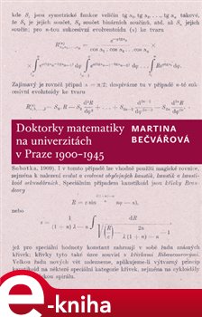 Levně Doktorky matematiky na univerzitách v Praze 1900-1945 - Martina Bečvářová