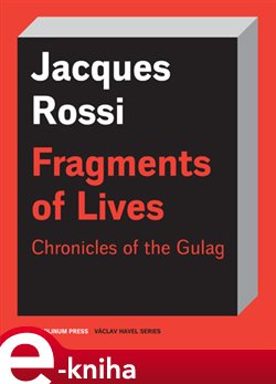 Levně Fragments of Lives. Chronicles of the Gulag - Jacques Rossi