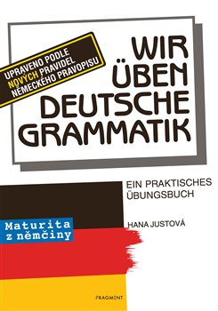 Levně Wir üben deutsche Grammatik - Hana Justová