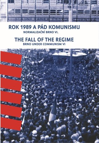 Rok 1989 a pád komunismu. The Fall of the Regime - František Kressa