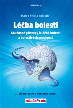 Levně Léčba bolesti. Současné přístupy k léčbě bolesti a bolestivých syndrom - kol., Marek Hakl