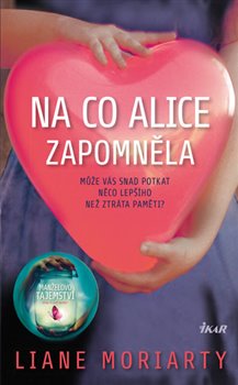 Levně Na co Alice zapomněla - Liane Moriarty